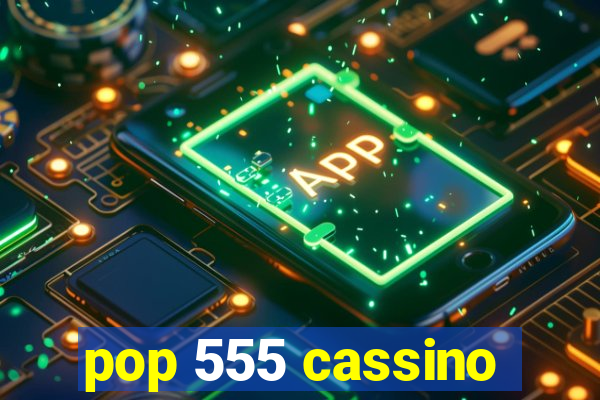 pop 555 cassino